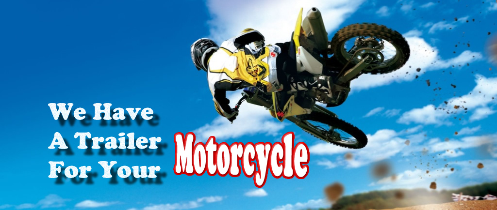 We have a trailer for your Motorcycle / Nous avons la remorque pour votre moto